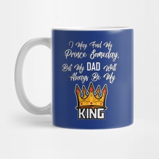 My DAD Always be my King Mug